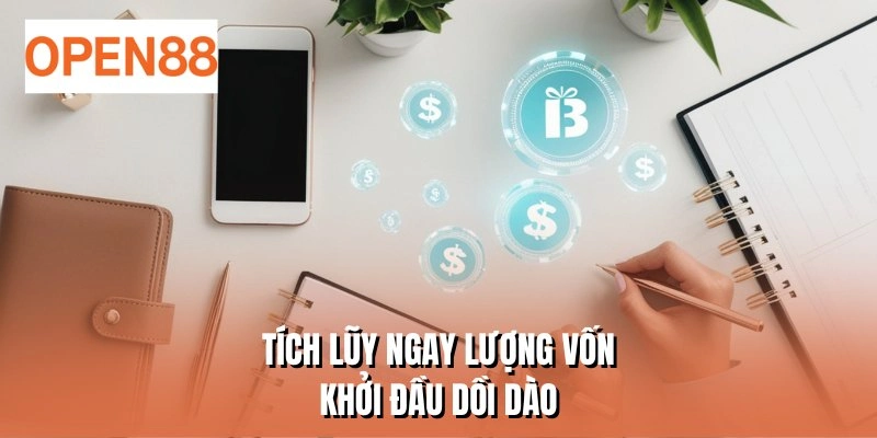 Tích lũy ngay lượng vốn khởi đầu dồi dào